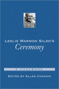 Title: Leslie Marmon Silko's Ceremony: A Casebook, Author: Allan Chavkin