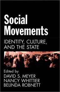 Title: Social Movements: Identity, Culture, and the State / Edition 1, Author: David S. Meyer
