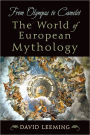 From Olympus to Camelot: The World of European Mythology