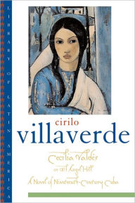 Title: Cecilia Valdés or El Angel Hill / Edition 1, Author: Cirilo Villaverde