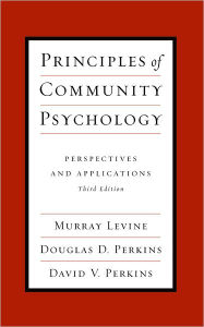 Title: Principles of Community Psychology: Perspectives and Applications / Edition 3, Author: Murray Levine