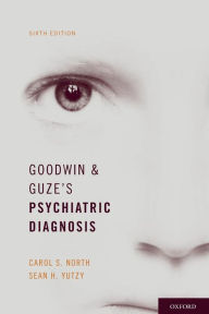 Title: Goodwin and Guze's Psychiatric Diagnosis / Edition 6, Author: Carol North