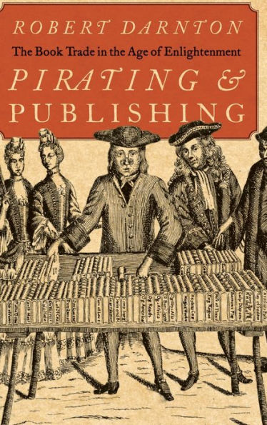 Pirating and Publishing: the Book Trade Age of Enlightenment