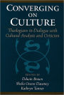 Converging on Culture: Theologians in Dialogue with Cultural Analysis and Criticism