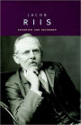 Jacob Riis: Reporter and Reformer