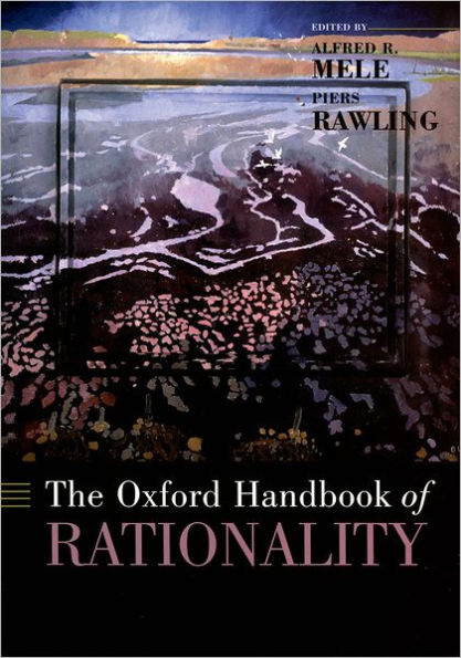 The Oxford Handbook of Rationality / Edition 1