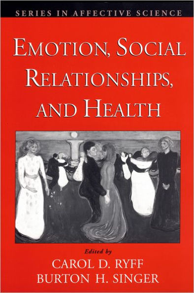Emotion, Social Relationships, and Health / Edition 1