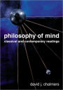 Philosophy of Mind: Classical and Contemporary Readings / Edition 1