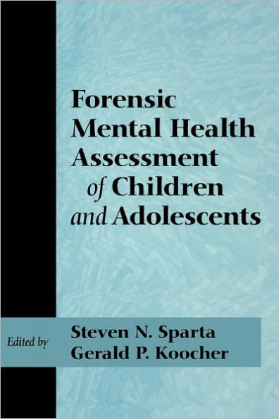 Forensic Mental Health Assessment of Children and Adolescents / Edition 1