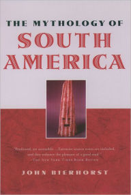 Title: The Mythology of South America, Author: John Bierhorst