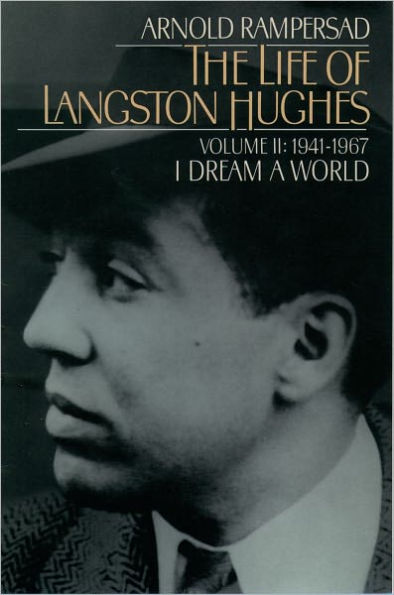 The Life of Langston Hughes: Volume II: 1941-1967, I Dream a World / Edition 2