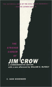 Title: The Strange Career of Jim Crow / Edition 3, Author: C. Vann Woodward