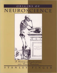 Title: Origins of Neuroscience: A History of Explorations into Brain Function / Edition 1, Author: Stanley Finger