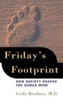 Friday's Footprint: How Society Shapes the Human Mind / Edition 1