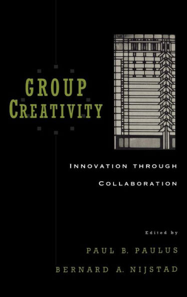 Group Creativity: Innovation through Collaboration / Edition 1