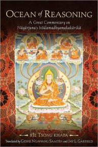 Title: Ocean of Reasoning: A Great Commentary on Nagarjuna's Mulamadhyamakakarika, Author: Tsong khapa