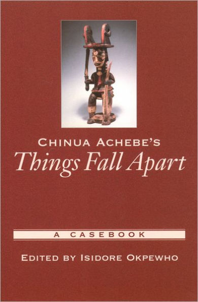Chinua Achebe's Things Fall Apart: A Casebook / Edition 1