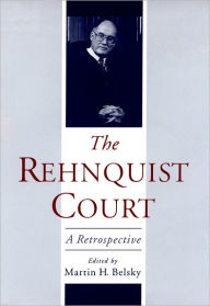 Title: The Rehnquist Court: A Retrospective, Author: Martin H. Belsky