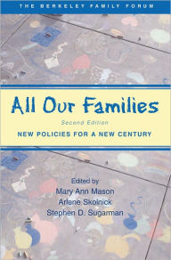 Title: All Our Families: New Policies for a New Century / Edition 2, Author: Mary Ann Mason