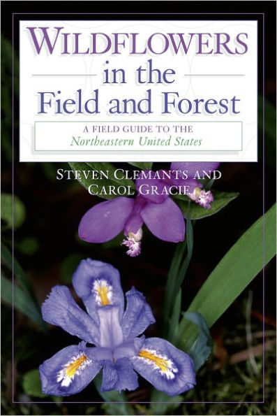 Wildflowers in the Field and Forest: A Field Guide to the Northeastern United States