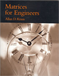 Title: Matrices for Engineers / Edition 1, Author: Allan D. Kraus
