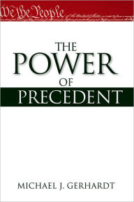 Title: The Power of Precedent, Author: Michael J. Gerhardt