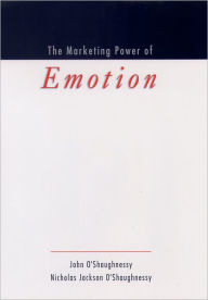 Download ebook free for android The Marketing Power Of Emotion in English  9780195150568 by John O'Shaughnessy