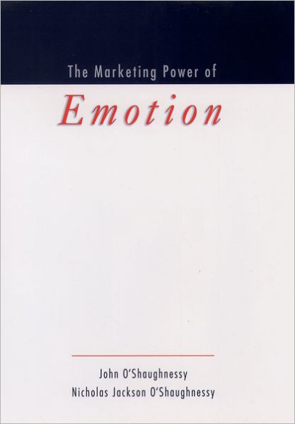 The Marketing Power of Emotion / Edition 1