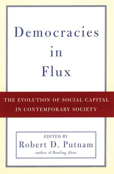 Democracies in Flux: The Evolution of Social Capital in Contemporary Society