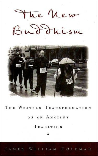 The New Buddhism: The Western Transformation of an Ancient Tradition / Edition 1