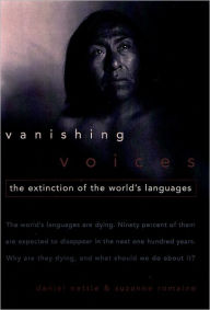Title: Vanishing Voices: The Extinction of the World's Languages / Edition 1, Author: Daniel Nettle