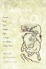 Title: Hoofprint of the Ox: Principles of the Chan Buddhist Path as Taught by a Modern Chinese Master / Edition 1, Author: Master Sheng-yen