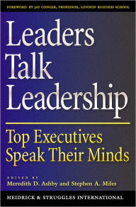 Title: Leaders Talk Leadership: Top Executives Speak Their Minds, Author: Meredith D. Ashby