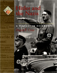 Title: Hitler and the Nazis: A History in Documents, Author: David F. Crew