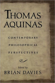 Title: Thomas Aquinas: Contemporary Philosophical Perspectives, Author: Brian Davies