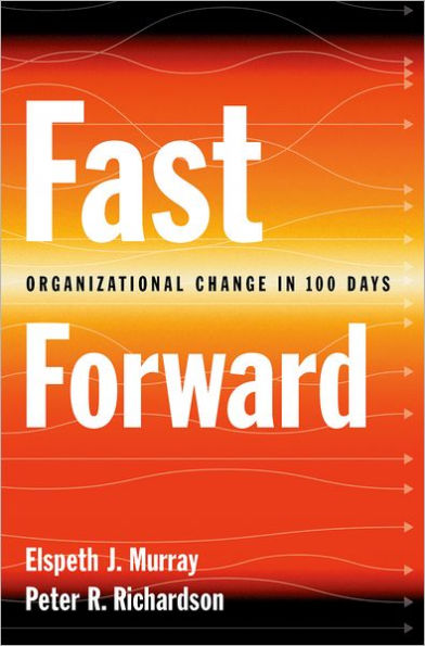 Fast Forward: Organizational Change in 100 Days