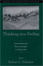 Thinking about Feeling: Contemporary Philosophers on Emotions / Edition 1