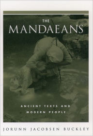 Title: The Mandaeans: Ancient Texts and Modern People, Author: Jorunn Jacobsen Buckley