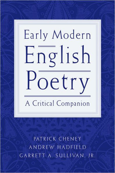Early Modern English Poetry: A Critical Companion / Edition 1