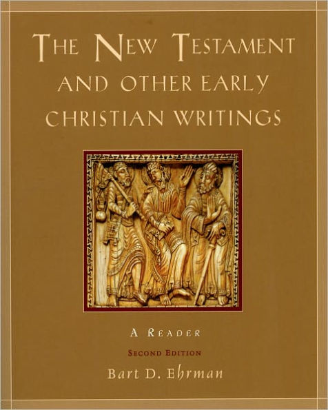 The New Testament and Other Early Christian Writings: A Reader / Edition 2