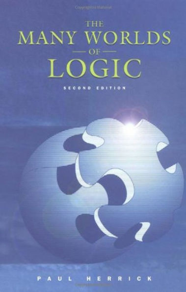 The Many Worlds of Logic / Edition 2