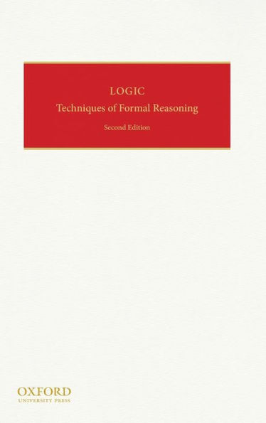 Logic: Techniques of Formal Reasoning / Edition 2