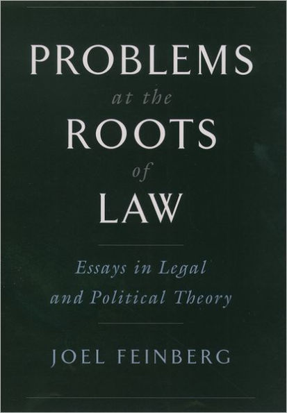 Problems at the Roots of Law: Essays in Legal and Political Theory