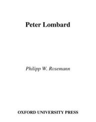 Title: Peter Lombard, Author: Philipp W. Rosemann