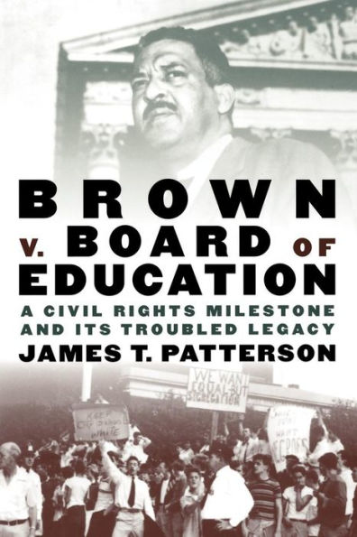 Brown v. Board of Education: A Civil Rights Milestone and Its Troubled Legacy