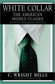 Title: White Collar: The American Middle Classes / Edition 1, Author: C. Wright Mills