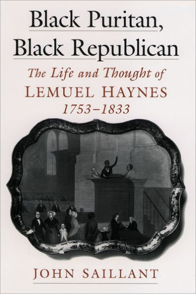 Black Puritan, Black Republican: The Life and Thought of Lemuel Haynes, 1753-1833 / Edition 1