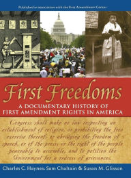 Title: First Freedoms: A Documentary History of First Amendment Rights in America, Author: Susan M. Glisson