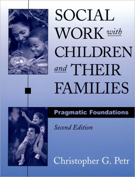 Social Work with Children and Their Families: Pragmatic Foundations / Edition 2