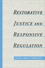 Restorative Justice & Responsive Regulation / Edition 1